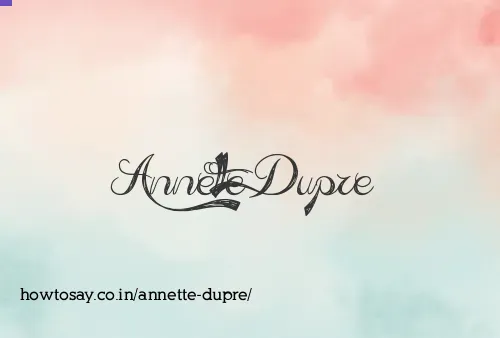 Annette Dupre
