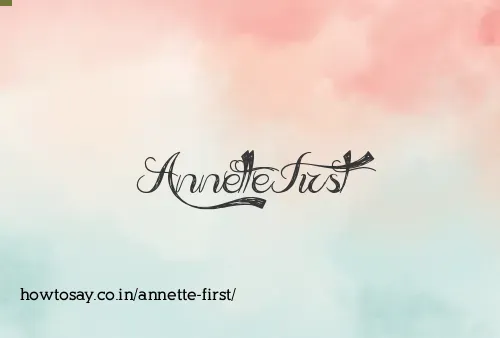 Annette First