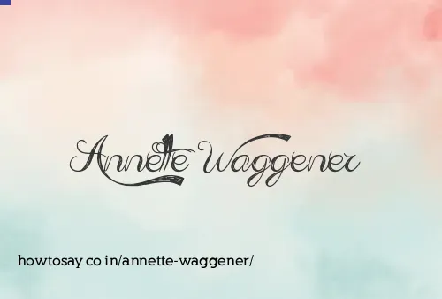 Annette Waggener