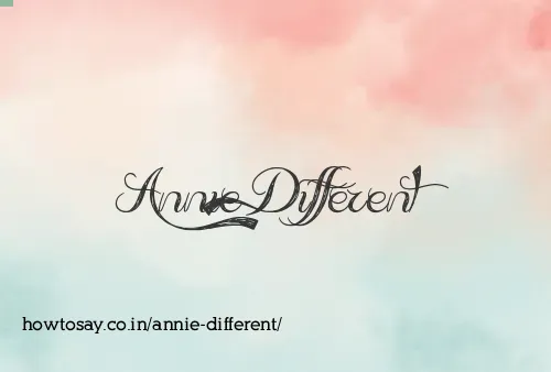 Annie Different