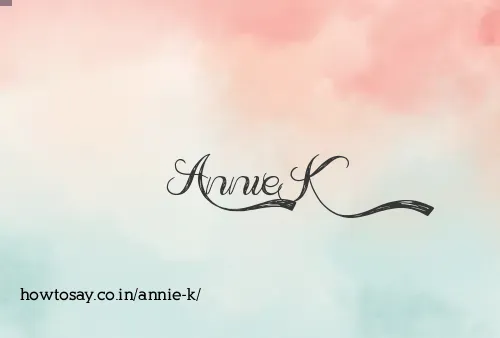 Annie K