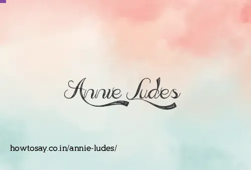 Annie Ludes