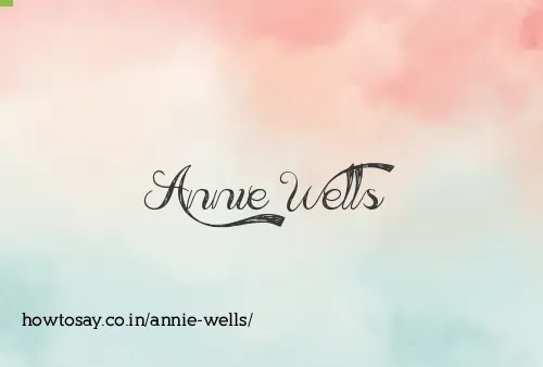 Annie Wells