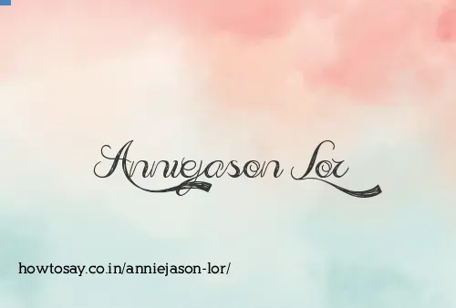 Anniejason Lor