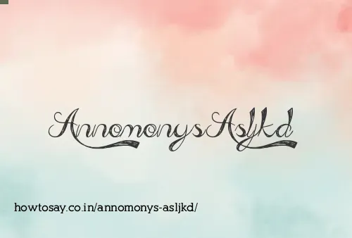 Annomonys Asljkd