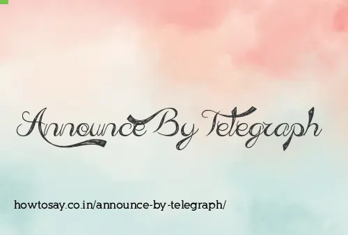 Announce By Telegraph