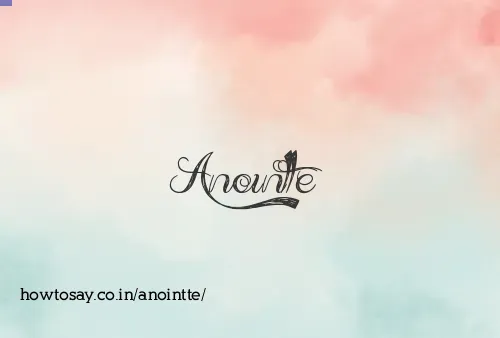 Anointte