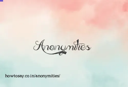 Anonymities