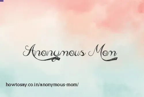 Anonymous Mom