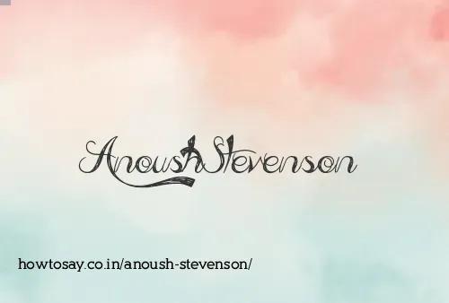 Anoush Stevenson