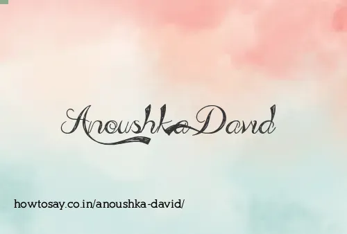 Anoushka David