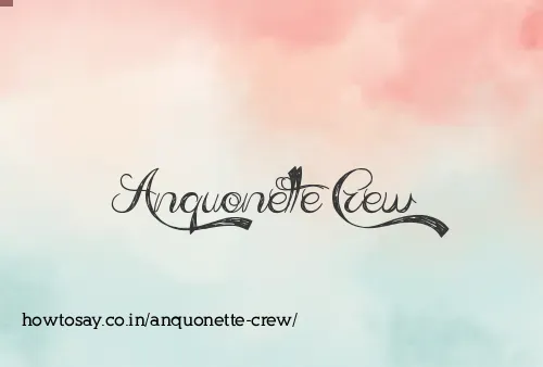 Anquonette Crew