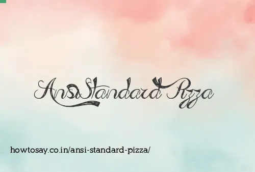 Ansi Standard Pizza