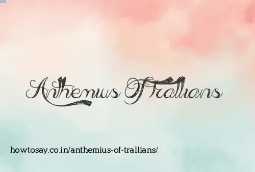 Anthemius Of Trallians