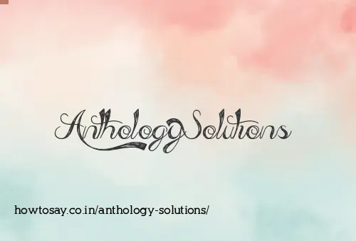 Anthology Solutions