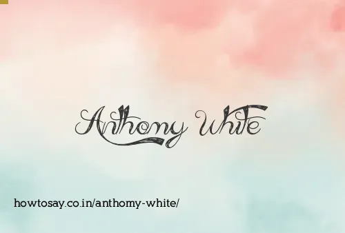 Anthomy White