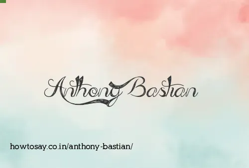 Anthony Bastian