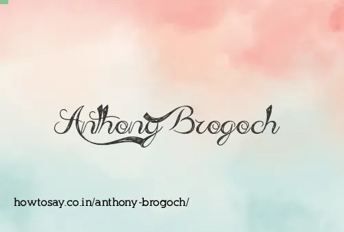 Anthony Brogoch