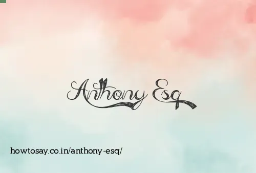 Anthony Esq