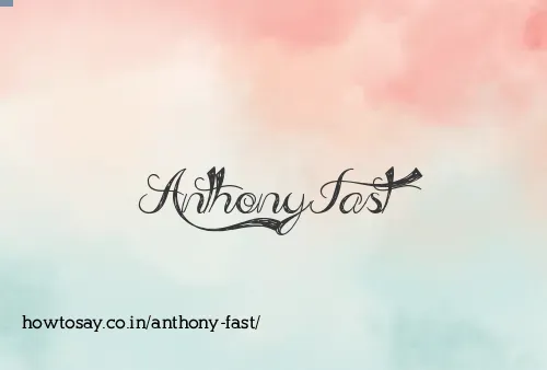 Anthony Fast
