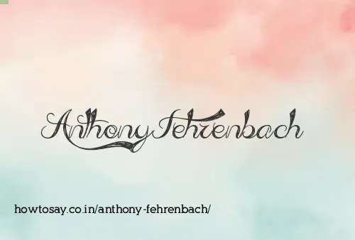 Anthony Fehrenbach