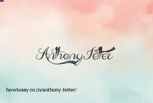 Anthony Fetter
