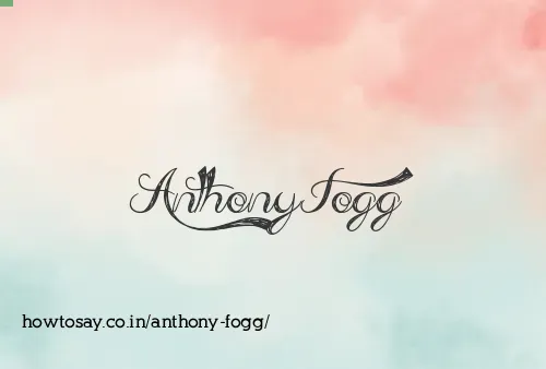 Anthony Fogg