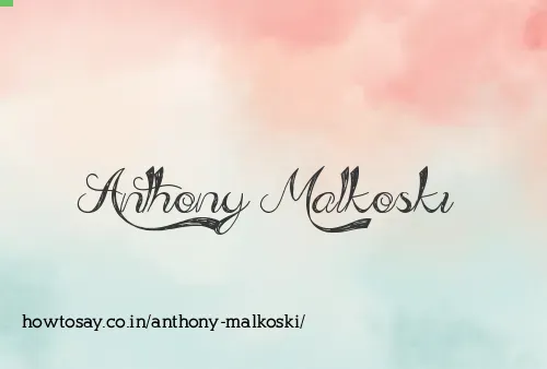 Anthony Malkoski