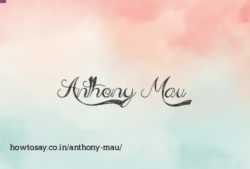 Anthony Mau