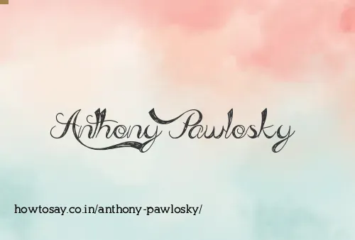 Anthony Pawlosky