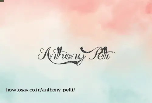 Anthony Petti
