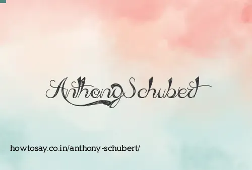 Anthony Schubert
