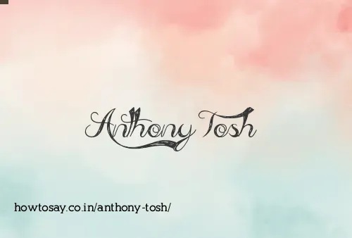 Anthony Tosh