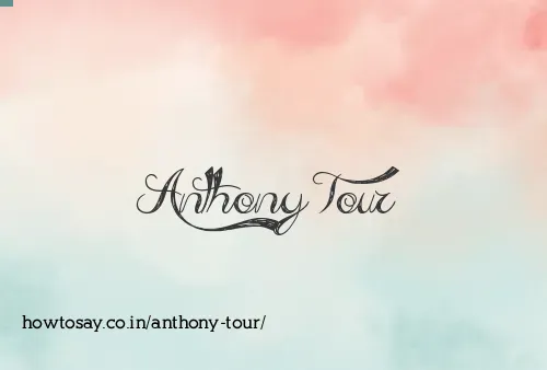 Anthony Tour