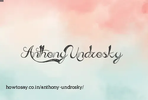 Anthony Undrosky