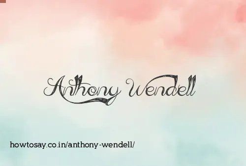 Anthony Wendell