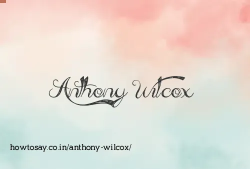 Anthony Wilcox