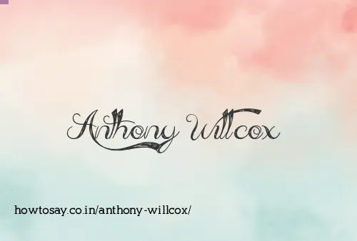 Anthony Willcox