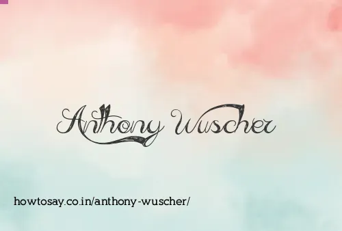 Anthony Wuscher