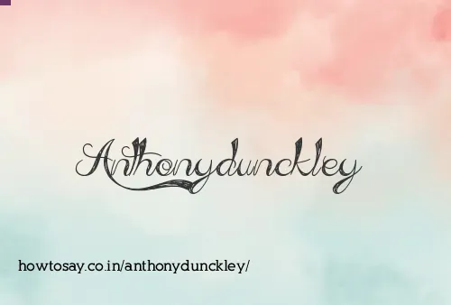 Anthonydunckley