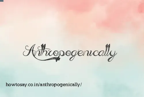 Anthropogenically