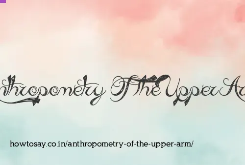Anthropometry Of The Upper Arm
