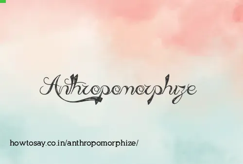 Anthropomorphize