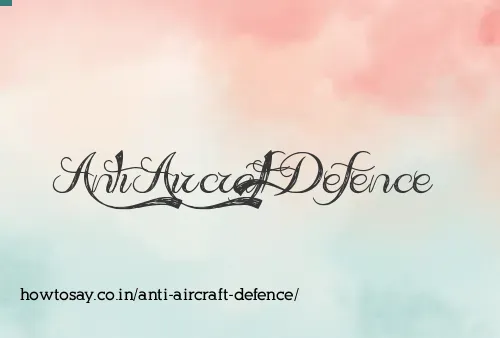 Anti Aircraft Defence