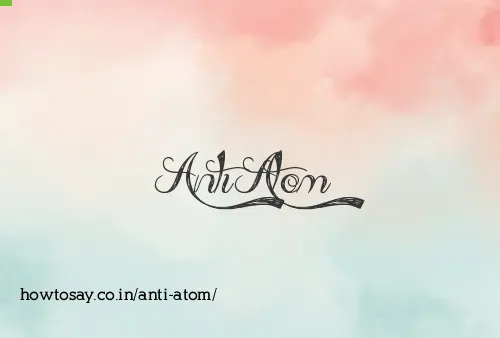 Anti Atom