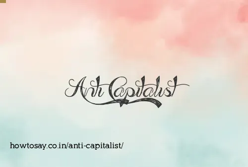 Anti Capitalist