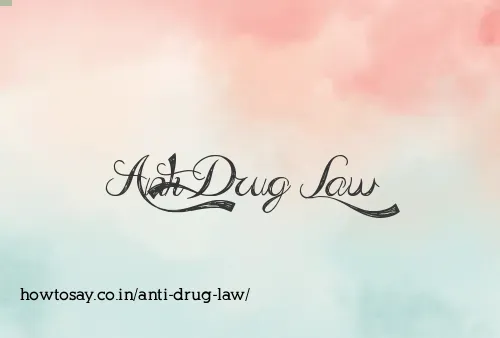 Anti Drug Law