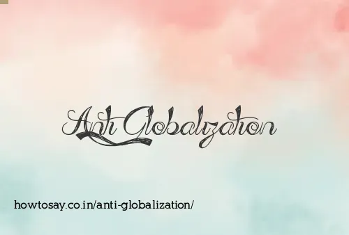 Anti Globalization