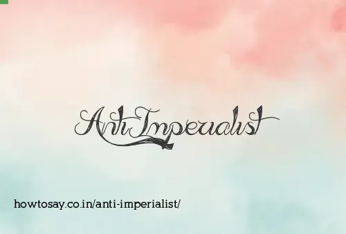 Anti Imperialist
