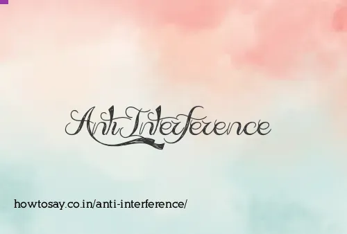 Anti Interference